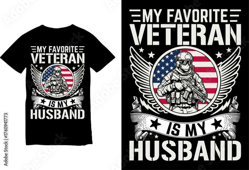MY FAVORITE VETERAN IS MY HUSBAND T SHIRT DESIGN, My Favorite Veteran Is My Husband, graphic, illustration, Typography, Vector, veteran,  Happy 4th July independence day t-shirt design, USA Flag Vecto