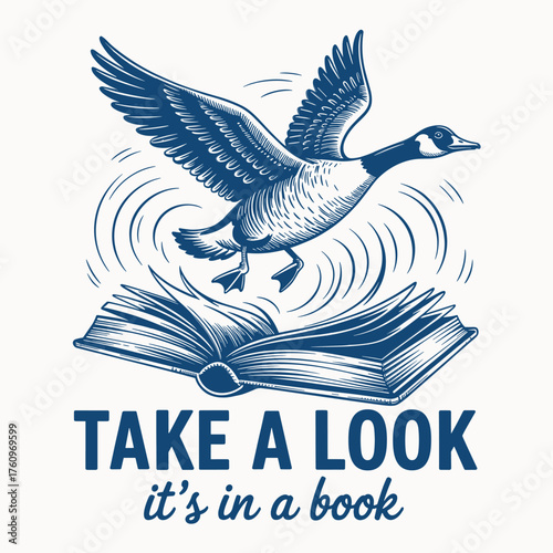 Take A Look Its In A Book Reading Goose Bird Literacy Quote Retro Vintage Animal Art T Shirt Design