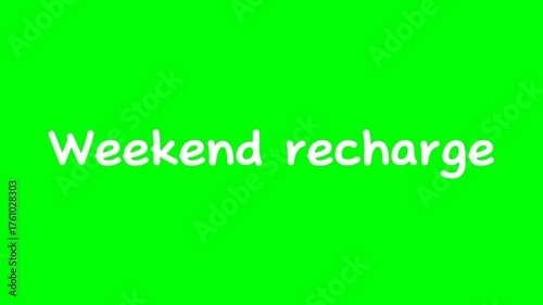 Weekend recharge text green screen animated video