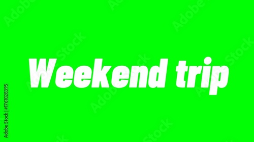 Weekend trip text green screen animated video