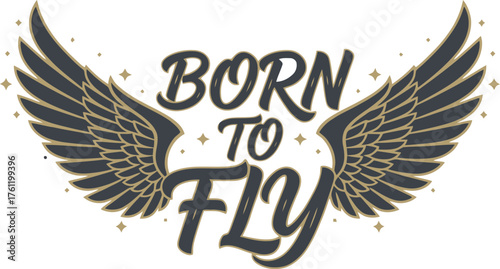 Born to fly motivational design with bold typography