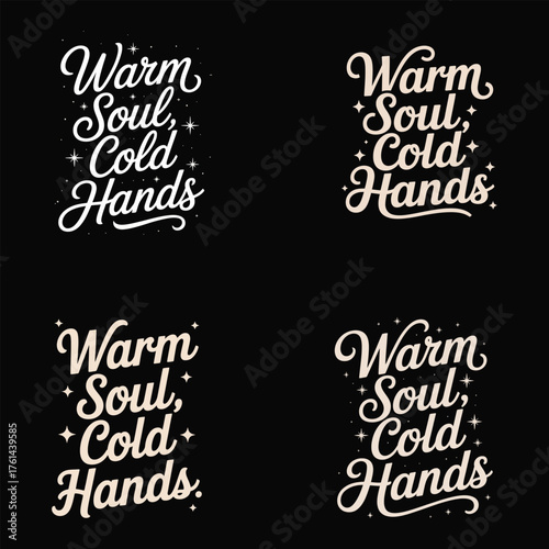Warm soul cold hands lettering typography script font