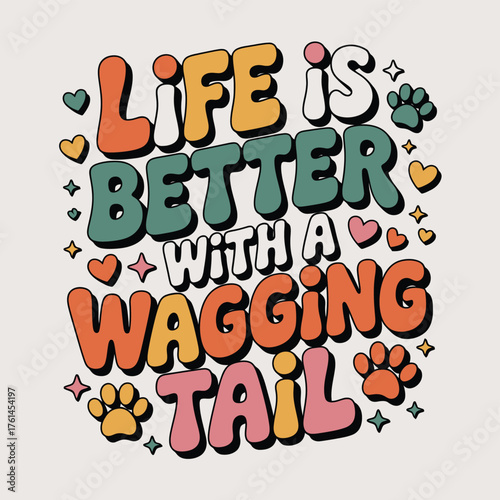 typography t shirt, joy of canine companionship with this retro-inspired "Life is Better With a Wagging Tail" design, perfect for pet lovers and dog moms seeking vibrant, heartwarming art.