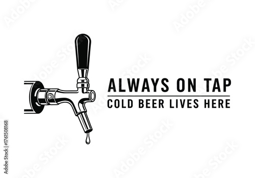 Vintage beer tap always on tap cold beer lives here graphic design