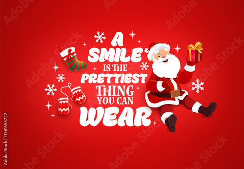A smile is the prettiest thing you can wear Merry Christmas quote. Cartoon Santa hold gift box and show thumbs up gesture. Holiday sock present, warm red gloves and cute snowflakes on season poster