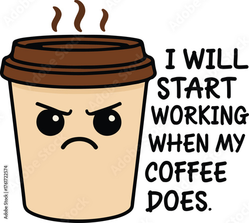  I will start working when my coffee does T-shirt Design, Funny Office Humor Shirt illustration, sarcastic Workplace Quote, office sarcasm Clipart