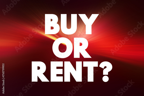 Buy or Rent? is a question that presents two options regarding the acquisition of goods or property, text concept background