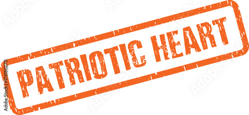 An orange textured rubber stamp clearly shows the meaningful words Patriotic Heart for national devotion