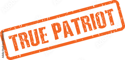 Bold orange TRUE PATRIOT text on a grunge rubber stamp impression