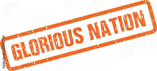 Orange textured stamp featuring the words Glorious Nation in bold uppercase text