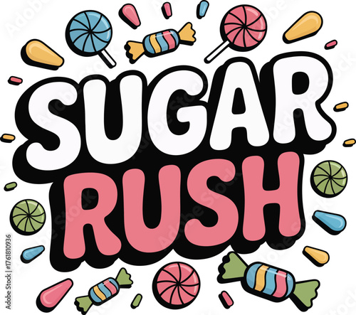 Fun Colorful 'Sugar Rush' Hand-Drawn Quote Vector Design with Candy, Sprinkles, and Cheerful Typography for Sweet Treats