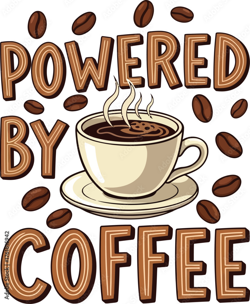 Obraz premium Powered by Coffee' Vintage Quote Vector Graphic with Steaming Mug for Caffeine Energy and Morning Routine Apparel