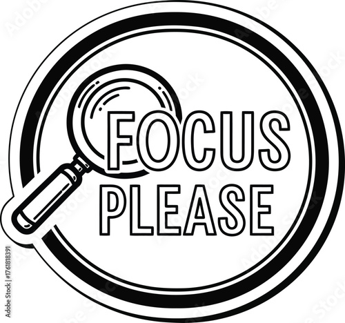 Focus Please' Hand-Drawn Circular Quote Vector Design with Glasses Outline for Concentration and Productivity