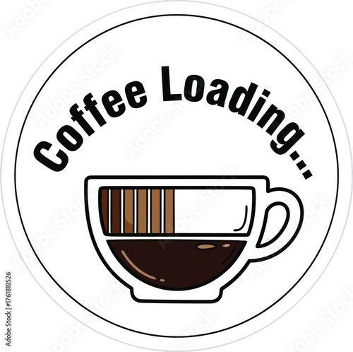 Coffee Loading' Hand-Drawn Circular Quote Vector Graphic with Steaming Cup and Progress Bar for Caffeine and Morning