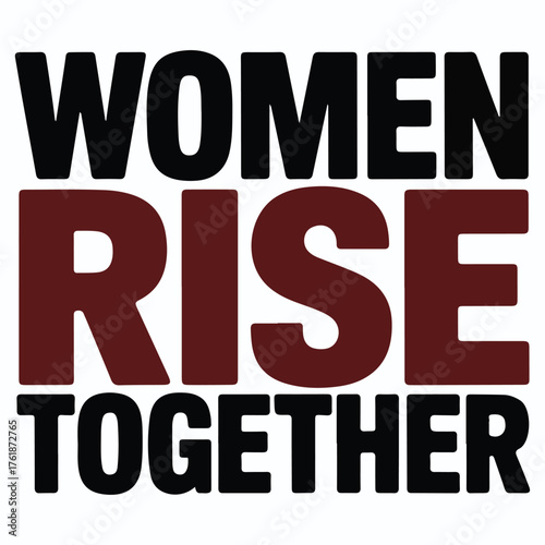 Women Rise Together  minimalist typography t-shirt design