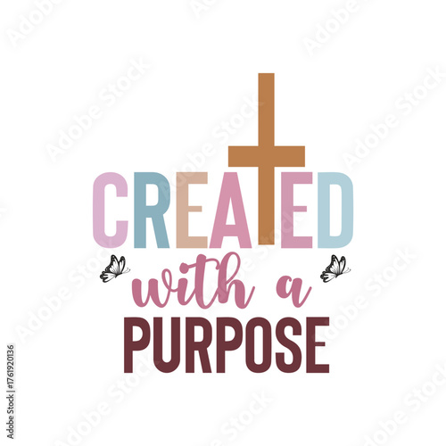 created with a purpose