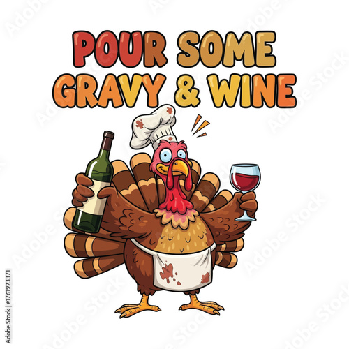 Thanksgiving Feast Invitation A jovial turkey chef, adorned in a toque and apron, holds a bottle of wine and a glass of red, inviting guests to Pour Some Gravy & Wine.