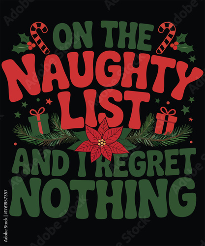 No The Naughty List And I Regret Nothing A Christmas T-shirt Design
