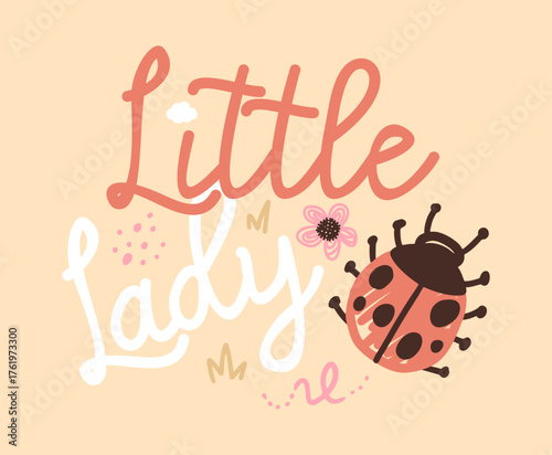 Little lady bug typography, hand drawn vector ready for print on t-shirt and other uses.