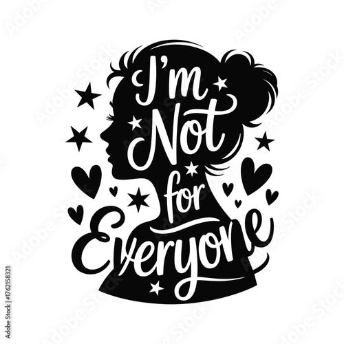 Empowering quote silhouette with hearts and stars i'm not for everyone slogan design
