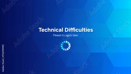 Blue abstract digital screen displaying 'Technical Difficulties' message and a loading spinner, signifying a system error or temporary service interruption