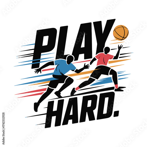 Two stylized basketball players in motion with text play hard and a basketball sport game