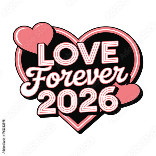 Pink hearts and black heart shape with text love forever 2026 vector