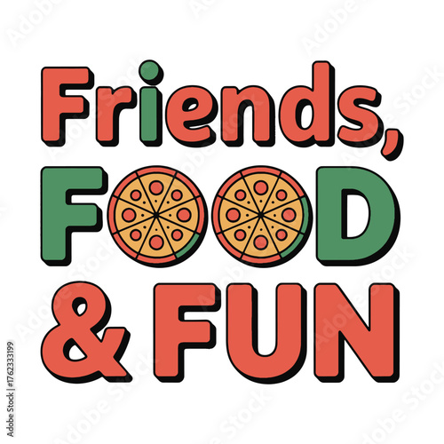 Friends Food and Fun text with pizza slices and ampersand vector