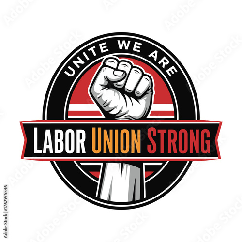 Vector art of labor union strong fist symbol with text unite we are