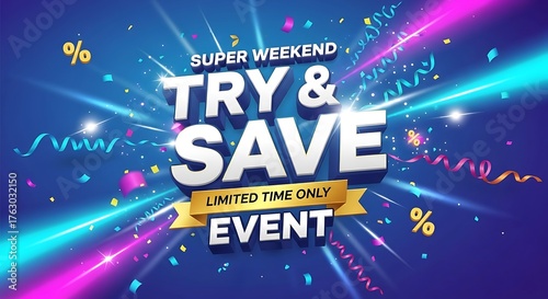 Don't miss this super weekend event to try and save, with limited-time deals, vibrant confetti, and eye-catching ribbons promising a memorable, celebratory shopping experience