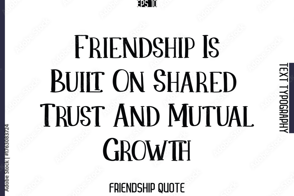 Fototapeta premium Friendship Is Built On Shared Trust And Mutual Growth -Popular Friendship Message Vintage Typography Text Design
