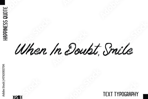When In Doubt, Smile  -Happiness Inspiring Quote Brush Hand Lettering Text Design