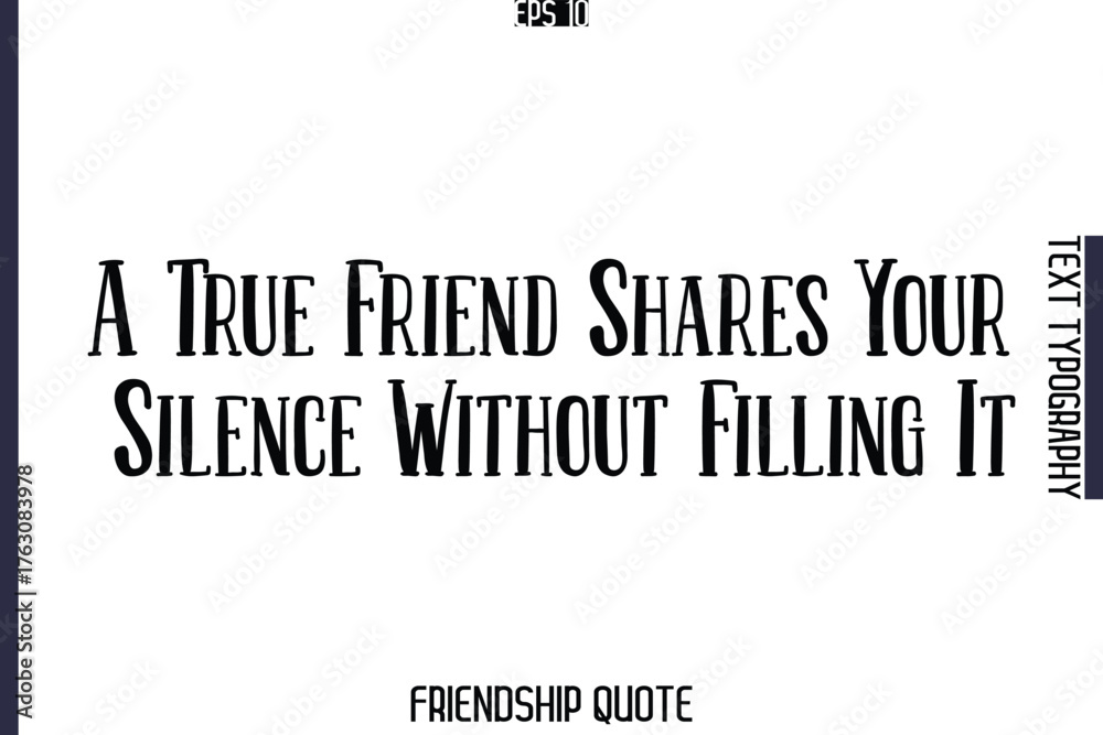 Fototapeta premium A True Friend Shares Your Silence Without Filling It -Popular Friendship Message Retro Typography Text Design