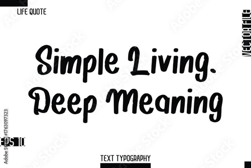 Simple Living, Deep Meaning     -Inspirational Life Quotes Cursive Typography Text Vector Design