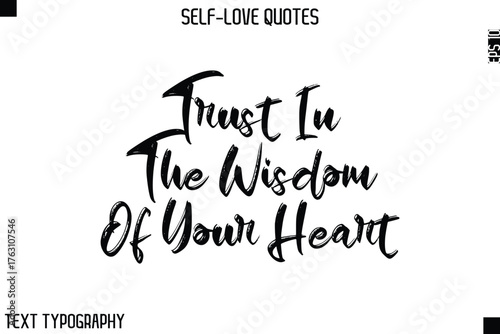 Trust In The Wisdom Of Your Heart  -Motivational Self-Love Brush Hand Drawn Typography Lettering Vector