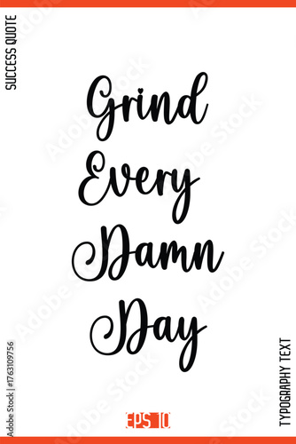 Grind Every Damn Day  – Success Motivational Typography Lettering Design