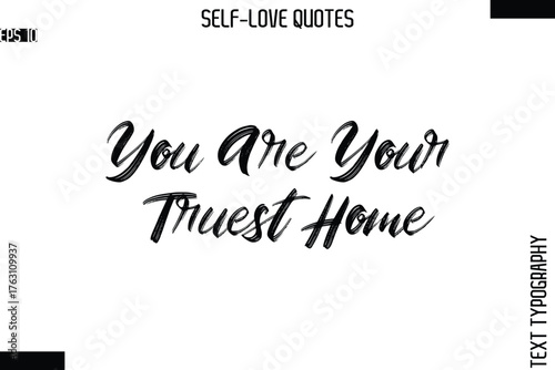 You Are Your Truest Home   -Modern Minimal Self-Love Phrase Bold Brush Typography Vector Quote