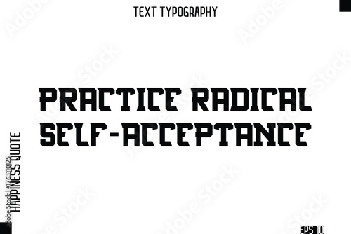 Practice Radical Self-Acceptance -Self-Love Modern Bold Typography Text Quote Vector Design