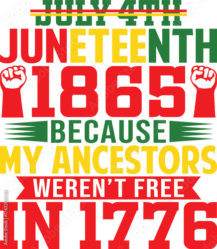 Wallpaper Mural July 4th Juneteenth 1865 Because My Ancestors Weren't Free SVG Torontodigital.ca