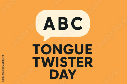 Tongue Twister Day EPS vector illustration. Include a large speech bubble with the text “ABC” to symbolize speaking and language play. Use flat design style with bright colors like orange and cream fo
