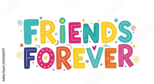 Friends forever friendship love heart stars colorful design celebration happy together always memories joy