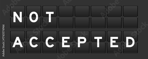Black color analog flip board with word not accepted on gray background