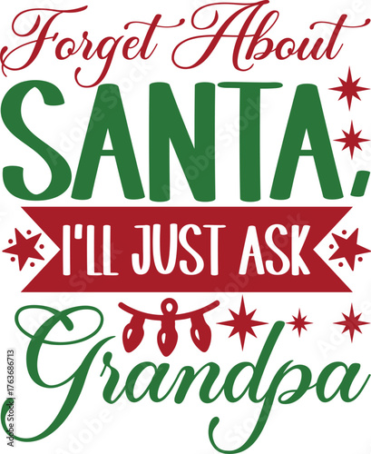 Forget About Santa, I’ll Just Ask Grandpa