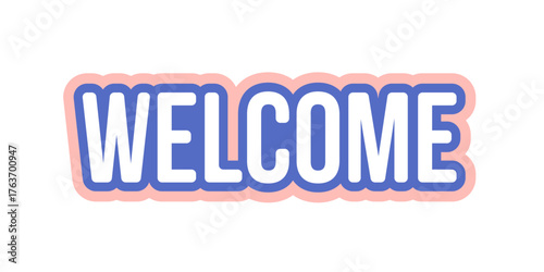 Welcome sign. Welcome banner design.