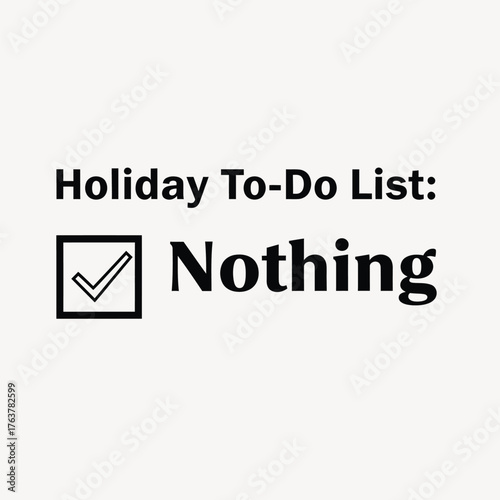 Funny christmas typography t shirt design holiday to-do list nothing funny holiday gift