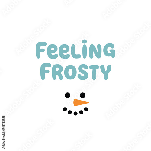 Festive feeling frosty snowman face typography christmas t shirt design for holiday fun