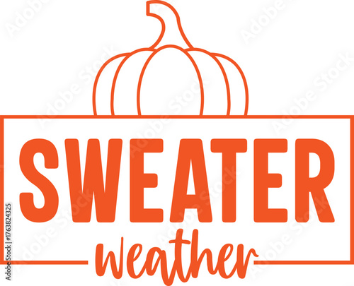 Sweater Weather Autumn fall typography clip art design on plain white transparent isolated background for card, shirt, hoodie, sweatshirt, apparel, tag, mug, icon, poster or badge