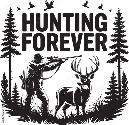 “Hunting Forever Vector Illustration Of Hunter With Rifle Aiming At Deer In Forest With Birds Trees And Text Representing Wildlife Adventure Outdoor Sport And Nature Hunting Club Design Concept”