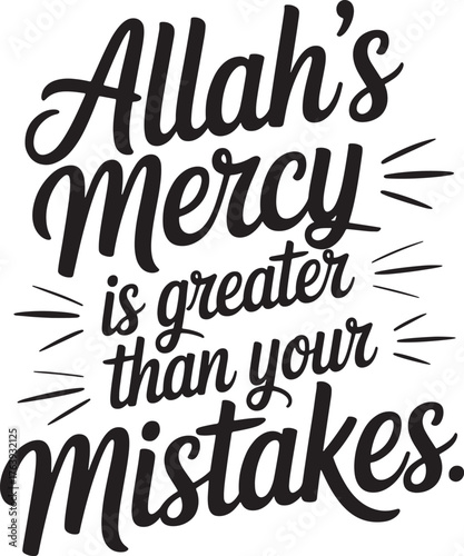 Allahs Mercy Is Greater Than Your Mistakes Islamic Calligraphy arabic calligraphy quranic quote