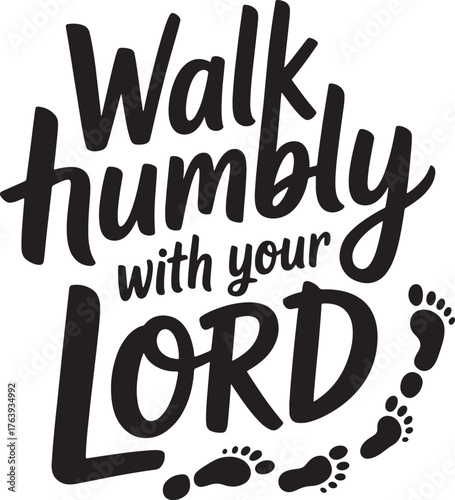 Black text walk humbly with your lord and footprints on white background religious text christianity